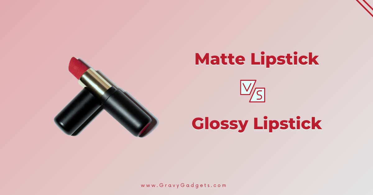 matte vs glossy lipstick
