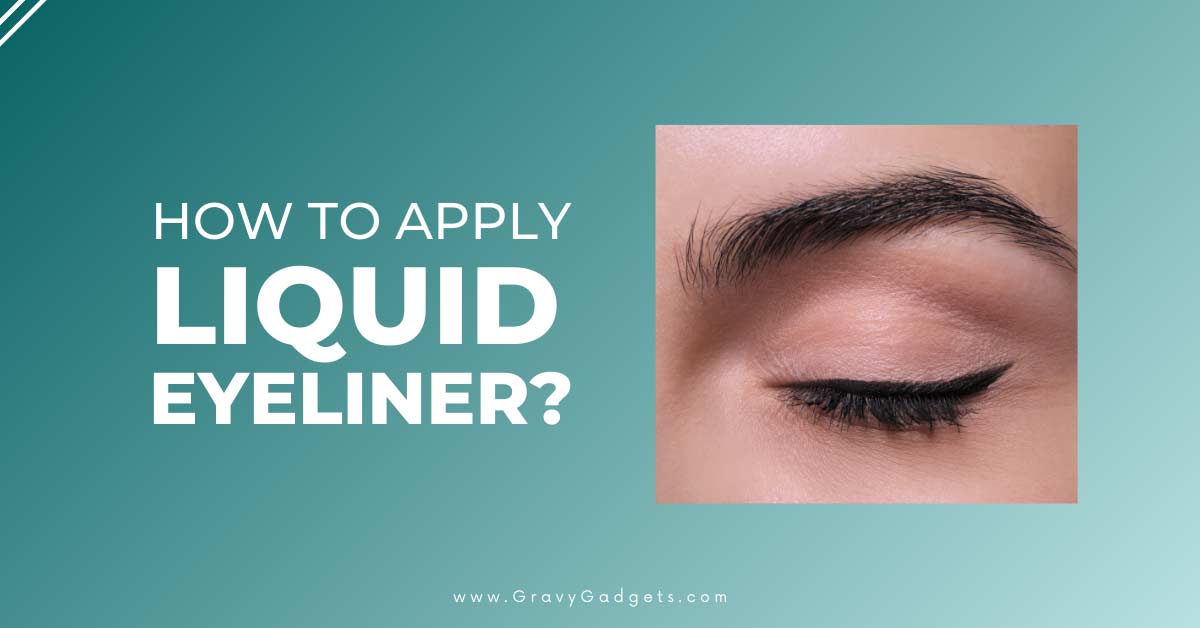 how to apply liquid eyeliner
