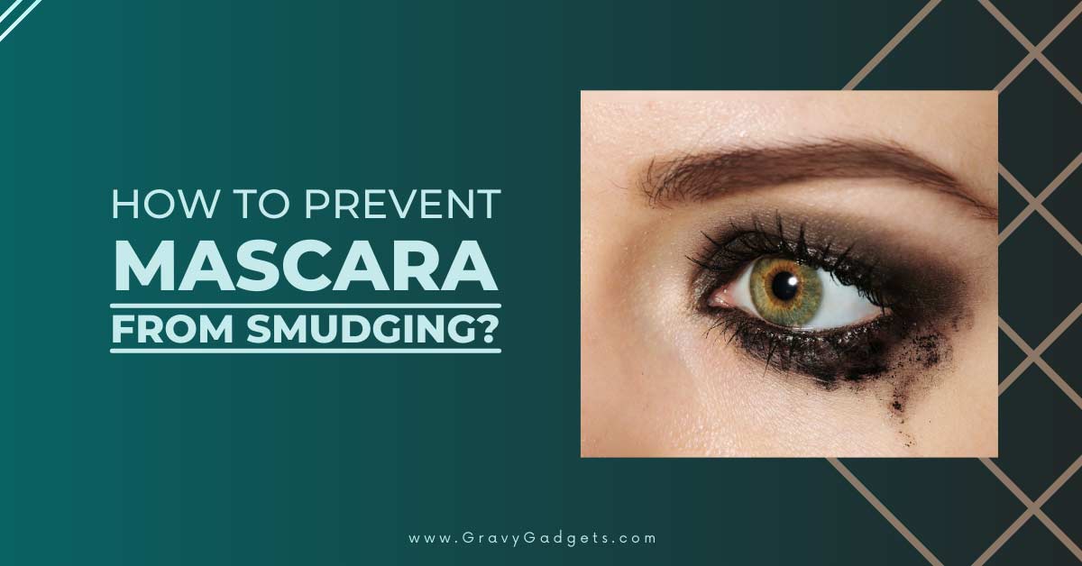how to prevent mascara from smudging