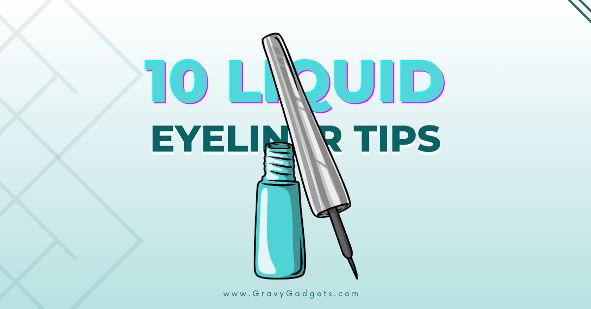 10 liquid eyeliner tips